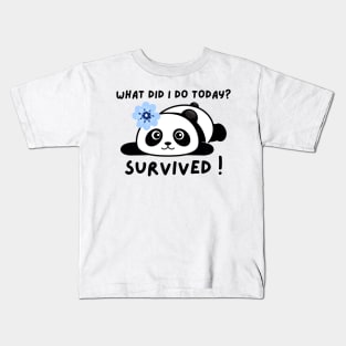 Funny panda meme what did I do today? survived ! Kids T-Shirt